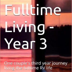 RV Fulltime Living - Year 3